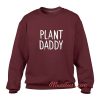 Plant Daddy Sweatshirt