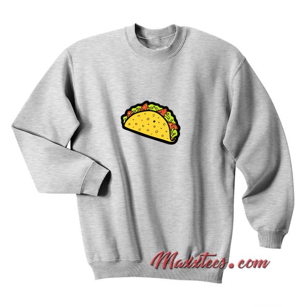 It's Taco Sweatshirt