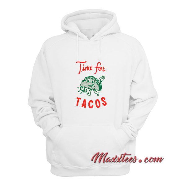Always Time for Tacos Hoodie