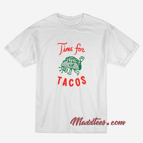 Always Time for Tacos T-Shirt