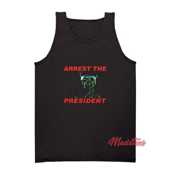 Arrest The President Tank Top