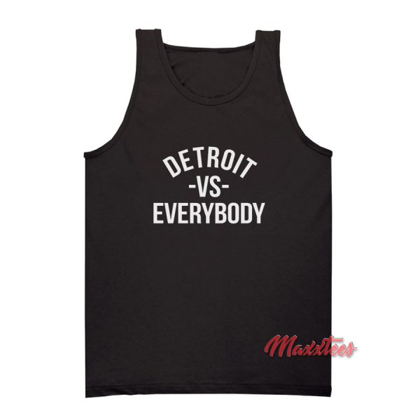Detroit vs Everybody Tank Top
