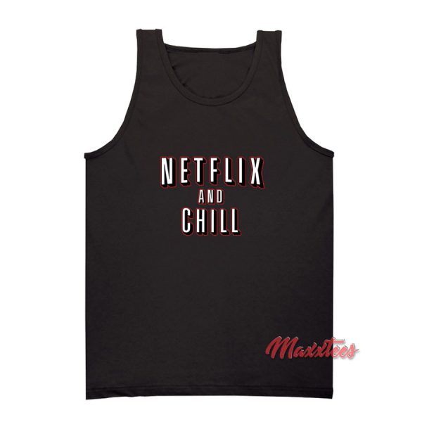 Netflix And Chill Tank Top