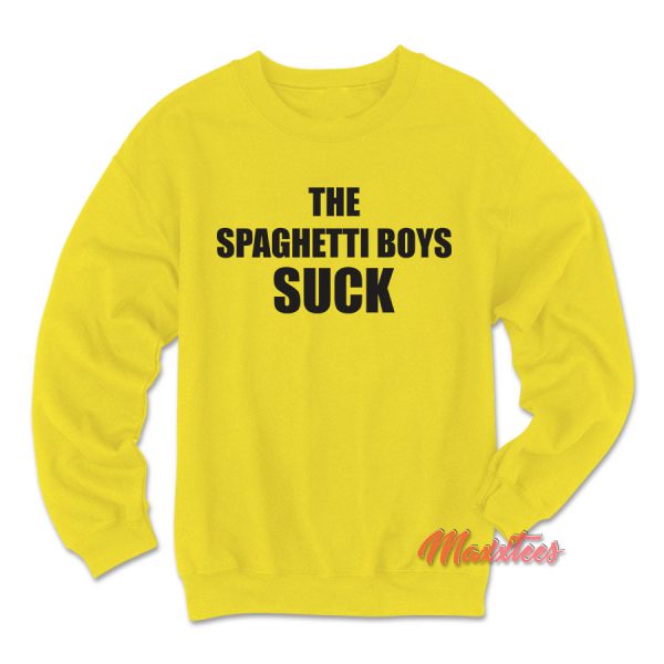The Spaghetti Boys Suck Sweatshirt