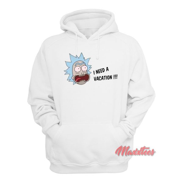 I Need a Vacation Rick And Morty Hoodie