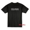Forty Percent Against Rights T-Shirt