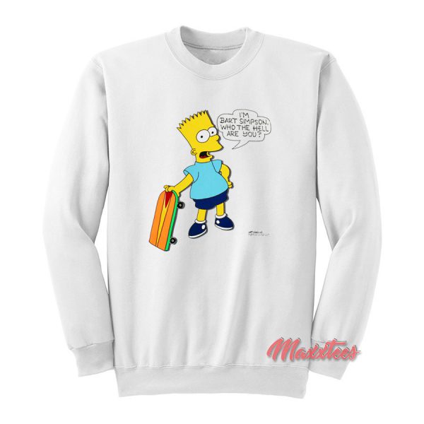 I'm Bart Simpson What The Hell Are You Sweatshirt