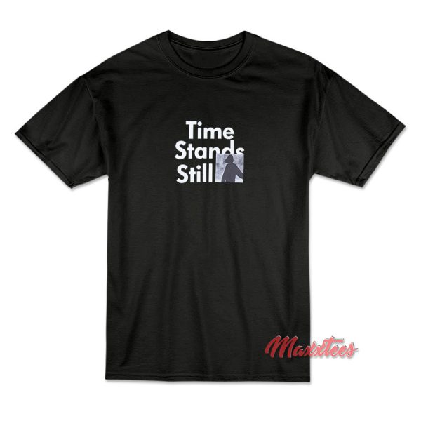 823 Time Stands Still T-Shirt