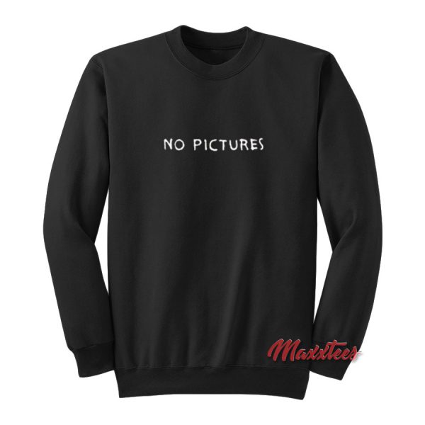 No Pictures Sweatshirt