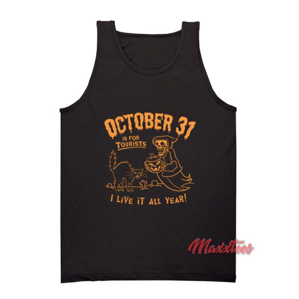 October 31 Is For Tourists Halloween Tank Top
