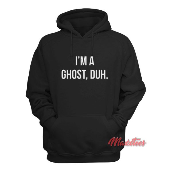 I'm a Ghost Duh Halloween Hoodie