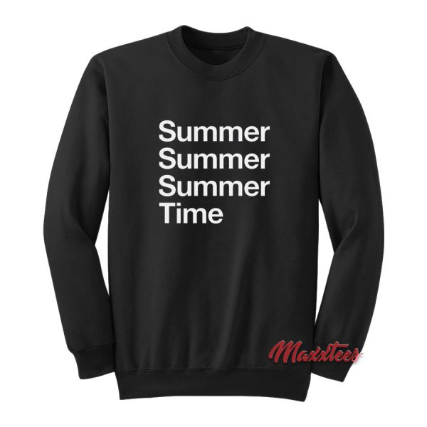 Summer Summer Summer Time Sweatshirt