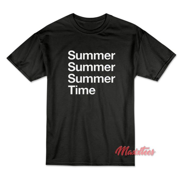 Summer Summer Summer Time T-Shirt