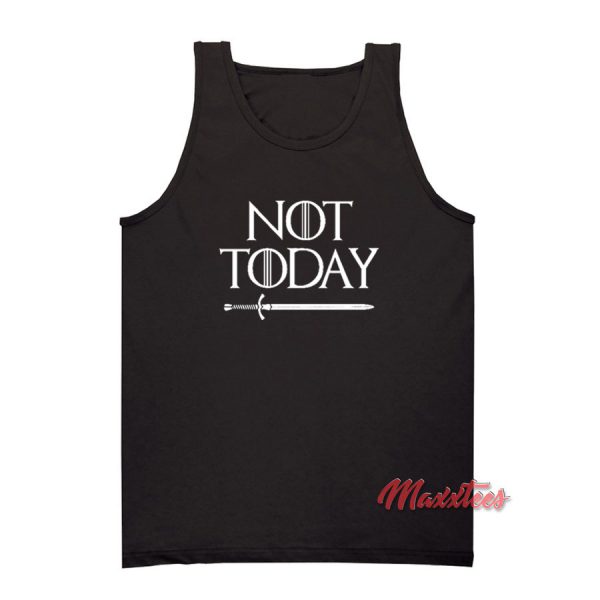 Game Of Thrones Not Today Tank Top
