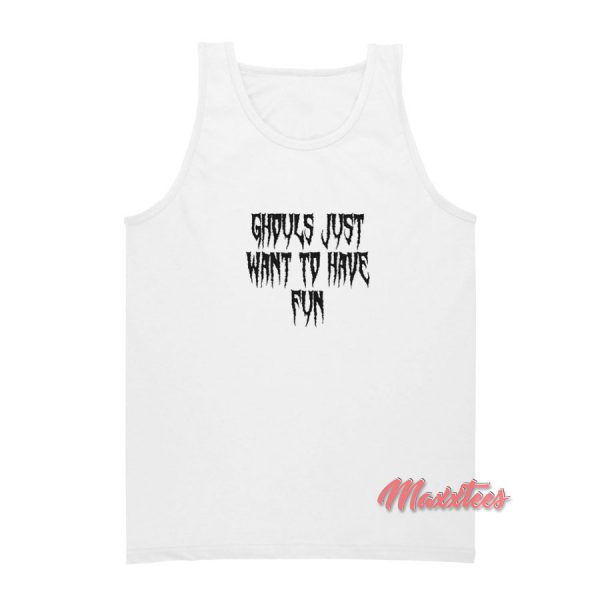 Ghouls Just Want to Have Fun Tank Top Cheap