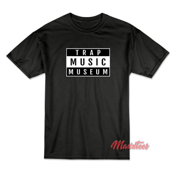 Trap Music Museum T-Shirt