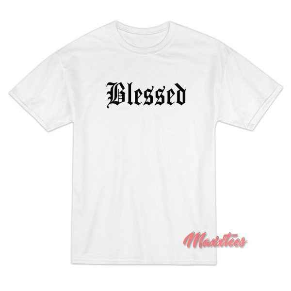 Blessed Old English T-Shirt Cheap Custom