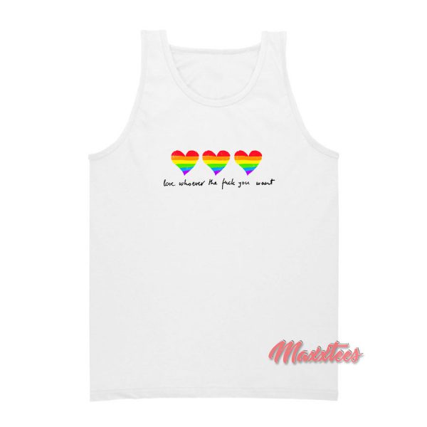 Love Whoever The Fuck You Want Tank Top