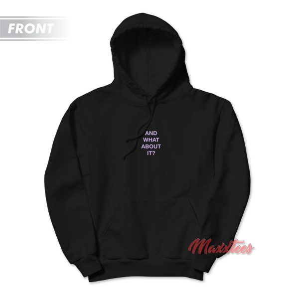 Ariana Grande And What About It Hoodie