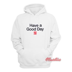 Have a Good Day Coca Cola Hoodie
