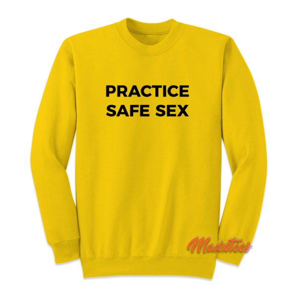 Practice Safe Sex Danny Duncan Sweatshirt