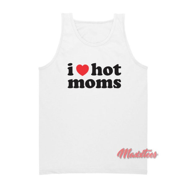 I Heart Hot Moms Danny Duncan Tank Top