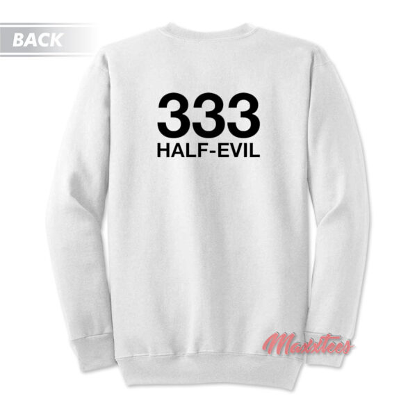 We Shoot Racists Half Evil Sweatshirt
