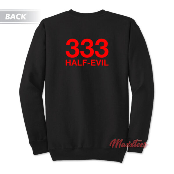 We Shoot Racists Half Evil Sweatshirt