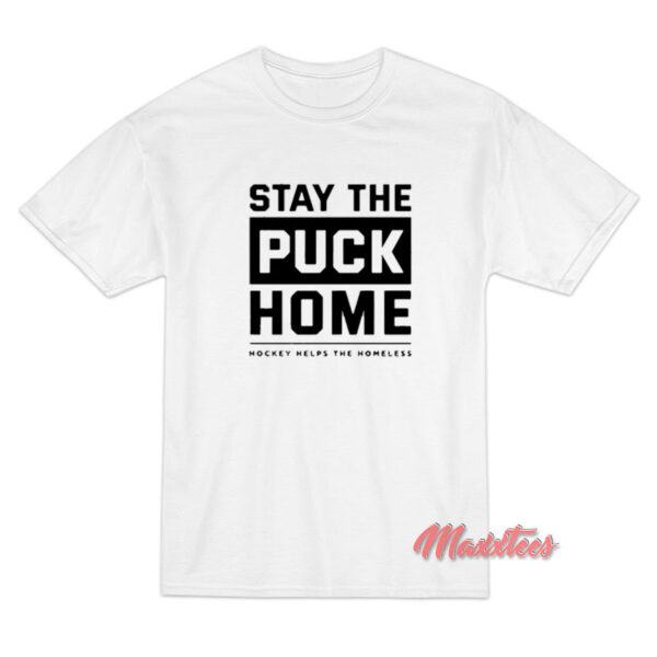 Stay The Puck Home T-Shirt