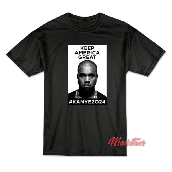 Keep America Great Kanye West 2024 T-Shirt