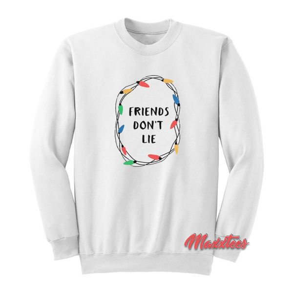 Friend Don’t Lie Stranger Things Sweatshirt