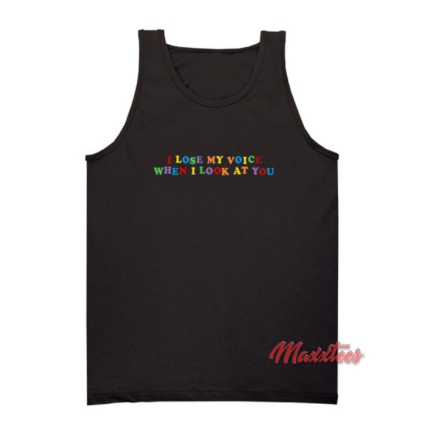 I Lose My Voice When I Look At You Tank Top