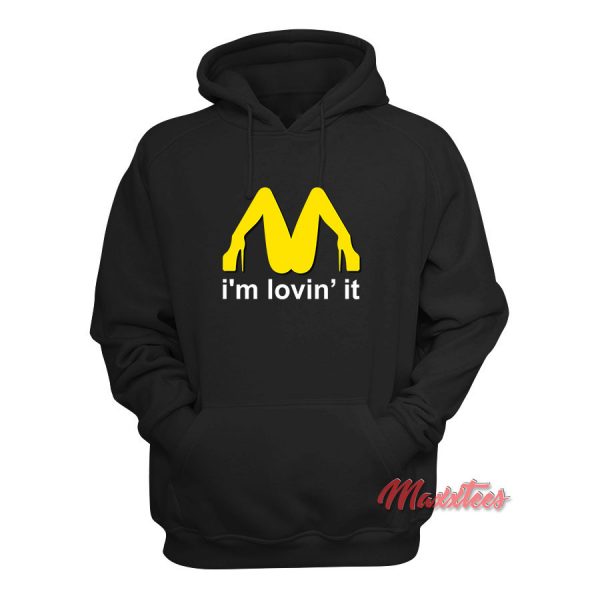 I'm Lovin' It McDonald's Parody Hoodie