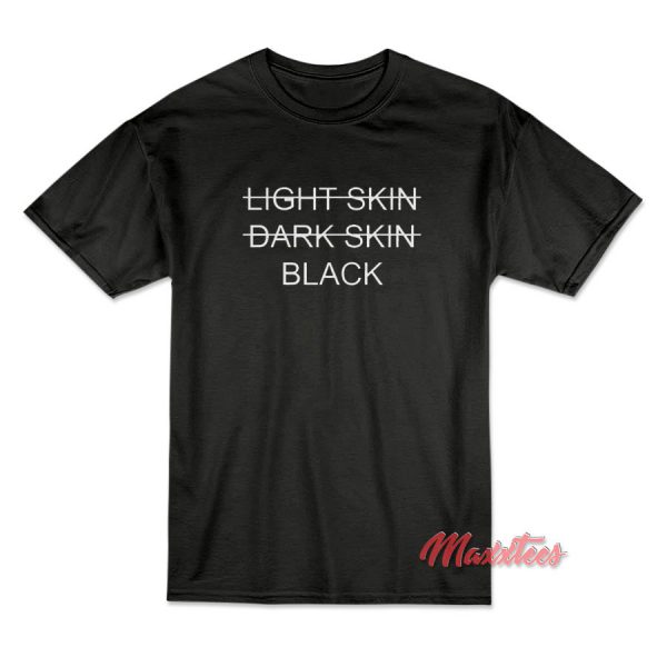 Light Skin Dark Skin Black T-Shirt