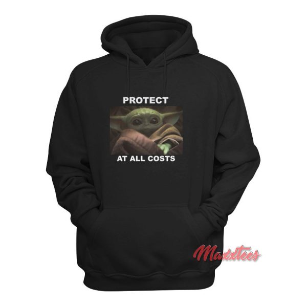 Protect At All Costs Baby Yoda Star Wars Hoodie