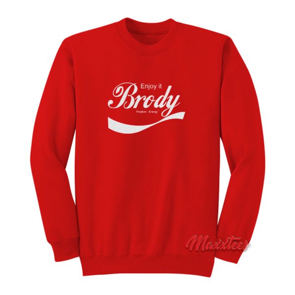 Brody Stevens ENJOY IT Sweatshirt