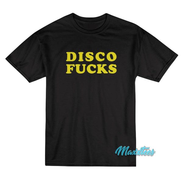 Disco Fucks T-Shirt Unisex For Men's And Women's