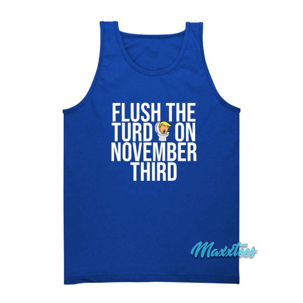 Flush The Turd On November Third Tank Top