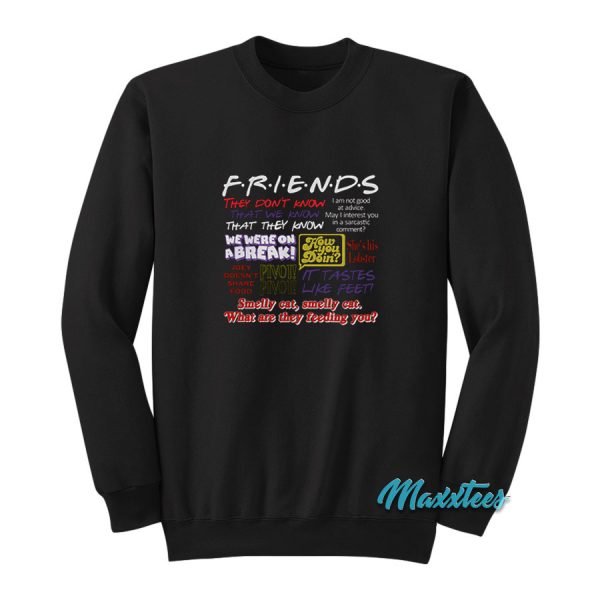 Friends TV Show Quote About Friendship Sweatshirt