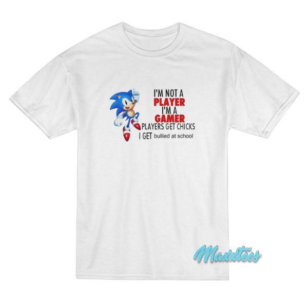 I’m Not A Player I’m A Gamer Sonic T-Shirt
