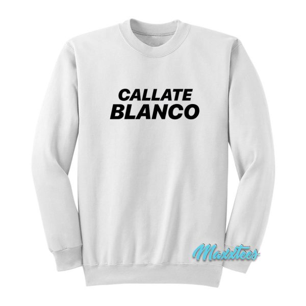 Callate Blanco Sweatshirt