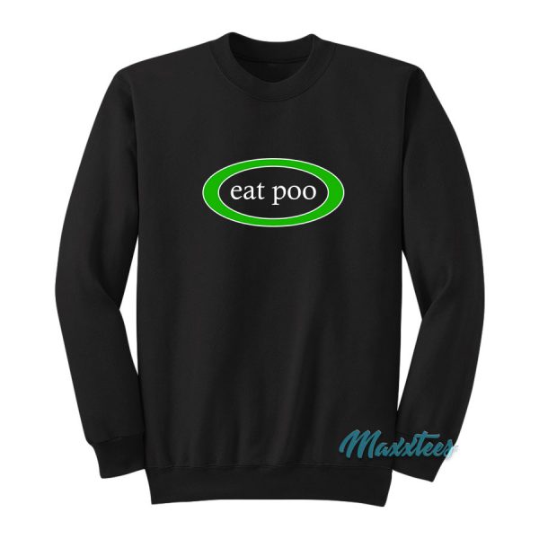 Eat Poo Sweatshirt Cheap Custom