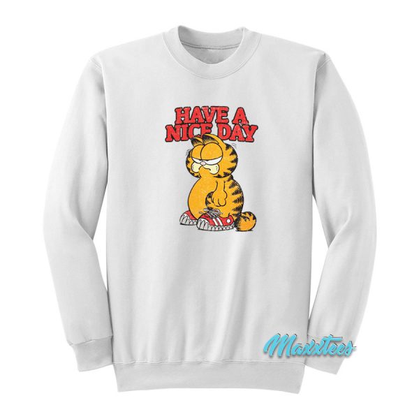 Have A Nice Day Garfield Sweatshirt