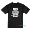 Never Argue With Someone Harriet T-Shirt