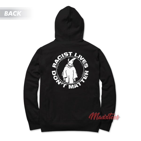 Racist Lives Don't Matter Hoodie