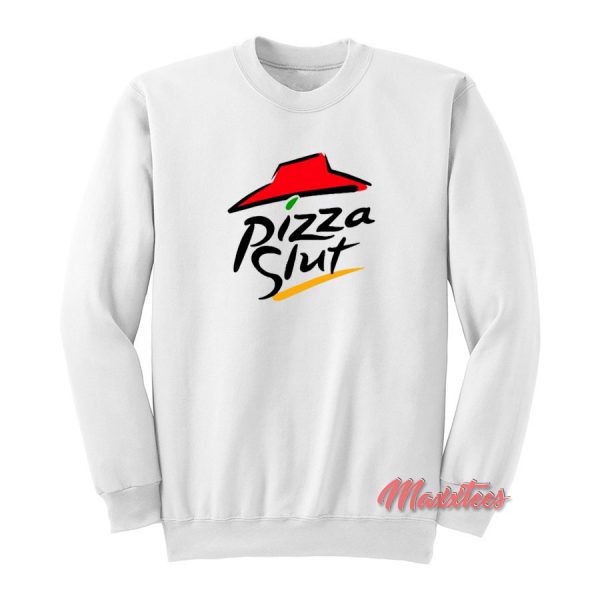 Pizza Slut Pizza Hut Parody Sweatshirt
