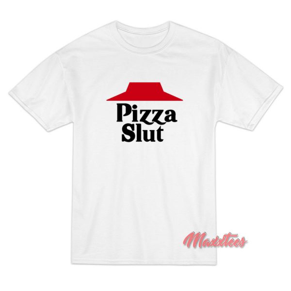 Pizza Slut Funny T-Shirt
