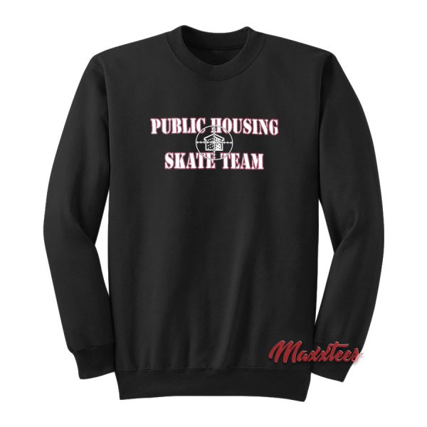 Public Housing Skate Team Sweatshirt