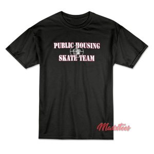 Public Housing Skate Team T-Shirt