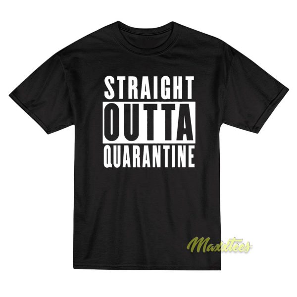 Straight Outta quarantine Graphic T-Shirt